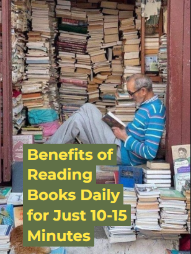 Benefits of Reading Books Daily for Just 10-15 Minutes