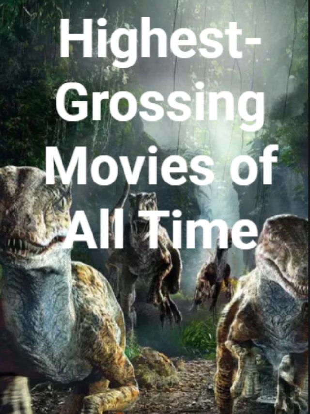 Highest-Grossing Movies of All Time